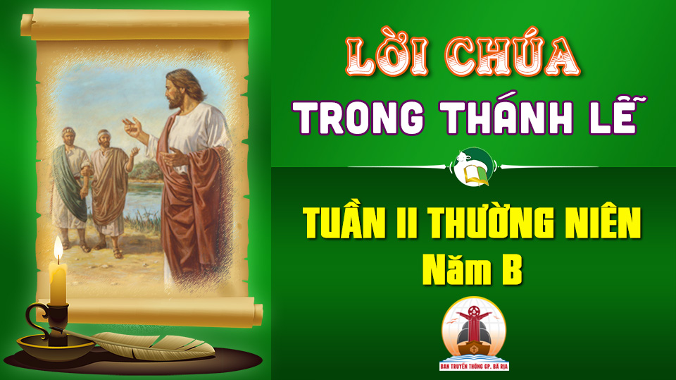 Lời Chúa trong thánh lễ Tuần 2 Thường niên – Năm B