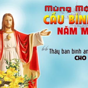 10.02.2024 – Thứ Bảy: Mồng Một Tết – Cầu Bình An Cho Năm Mới, Lễ Tân Niên