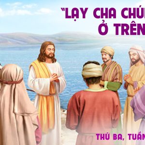 20.02.2024 – Thứ Ba Tuần I Mùa Chay