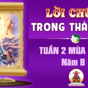 Lời Chúa trong thánh lễ Tuần 2 Mùa Chay – Năm B