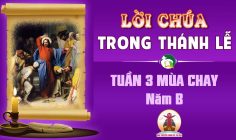 Lời Chúa trong thánh lễ Tuần 3 Mùa Chay – Năm B