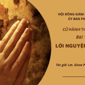 Cử hành Thánh Thể: Bài 18 - Lời nguyện tín hữu