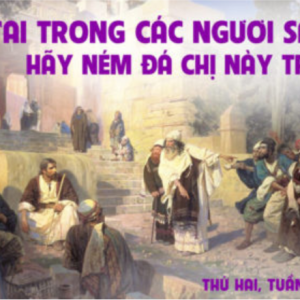 18.03.2024– Thứ Hai Tuần V Mùa Chay