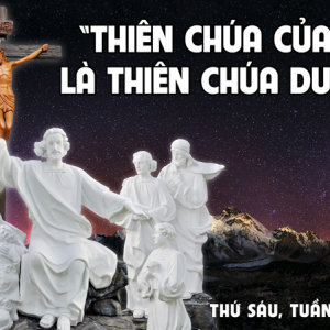 08.03.2024 – Thứ Sáu Tuần III Mùa Chay