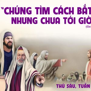 15.03.2024 – Thứ Sáu Tuần IV Mùa Chay