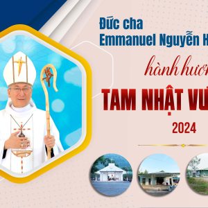 Thông báo:  Đức Giám mục Giáo phận hành hương Tam nhật Vượt Qua - 2024