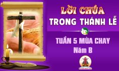 Lời Chúa trong thánh lễ Tuần 5 Mùa Chay – Năm B