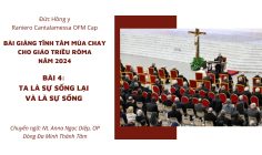 Bài giảng tĩnh tâm Giáo triều Roma Mùa Chay 2024: Bài 4 – Ta là sự sống lại và là sự sống