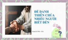 Giải đáp thắc mắc cho người trẻ: Bài 119 – Để danh Thiên Chúa được nhiều người biết đến