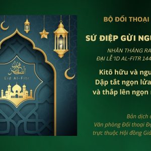 Sứ điệp gửi người Muslim nhân Tháng Ramadan và Đại lễ ‘Id al-Fitr năm 1445 H. / 2024 A.D.