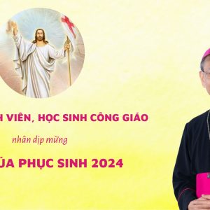 Thư gửi sinh viên, học sinh Công giáo nhân dịp mừng Lễ Chúa Phục Sinh 2024