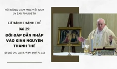 Cử hành Thánh Thể: Bài 29 – Đối đáp dẫn nhập vào Kinh nguyện Thánh Thể