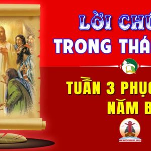 Lời Chúa trong thánh lễ Tuần 3 Phục sinh – Năm B