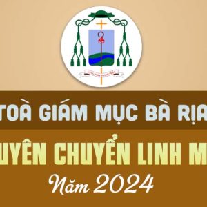 TÒA GIÁM MỤC BÀ RỊA: THUYÊN CHUYỂN LINH MỤC - 2024