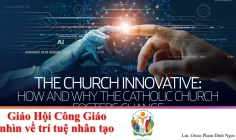 Giáo hội Công giáo nhìn về trí tuệ nhân tạo
