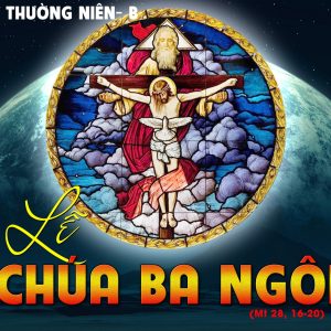 CÁC BÀI SUY NIỆM LỜI CHÚA CHÚA NHẬT LỄ CHÚA BA NGÔI- B