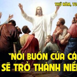 09.05.2024 – Thứ Năm Tuần VI Phục Sinh
