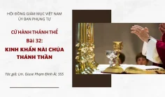 Cử hành Thánh Thể: Bài 32 – Kinh Khẩn Nài Chúa Thánh Thần