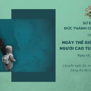 Sứ điệp Đức Thánh Cha cho Ngày Thế giới Ông bà và Người cao tuổi lần thứ IV năm 2024