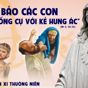 17.06.2024 – Thứ Hai Tuần XI Thường Niên