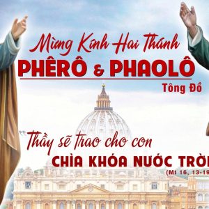 29.06.2024 – Thứ Bảy Tuần XII Thường Niên: Thánh Phêrô Và Thánh Phaolô, Tông Đồ