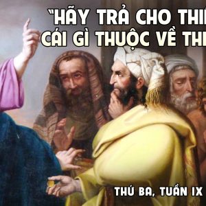 04.06.2024 – Thứ Ba Tuần IX Thường Niên