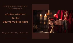 Cử hành Thánh Thể: Bài 34 – Yếu tố tưởng niệm