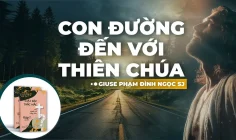 Giải đáp thắc mắc cho người trẻ: Bài 133 – Con đường đến với Thiên Chúa