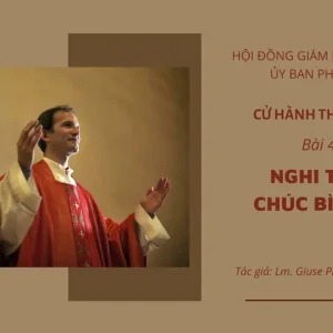 Cử hành Thánh Thể: Bài 40 - Nghi thức chúc bình an