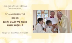 Cử hành Thánh Thể: Bài 38 – Khái quát về nghi thức hiệp lễ