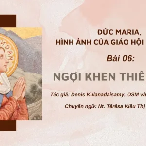 Đức Maria, Hình ảnh của Giáo hội hiệp hành: Bài 06 - Ngợi khen Thiên Chúa