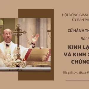 Cử hành Thánh Thể: Bài 39 - Kinh Lạy Cha và Kinh xin cứu chúng con