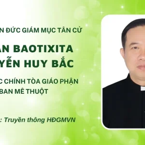 Phỏng vấn Đức Giám mục tân cử Gioan Baotixita Nguyễn Huy Bắc