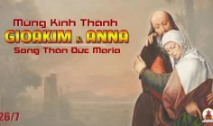 26.07.2024 – Thứ Sáu Tuần XVI Thường Niên: Thánh GioaKim & Anna Song Thân Đức Maria
