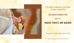 Cử hành Thánh Thể: Bài 41 – Nghi thức bẻ bánh