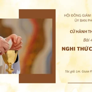 Cử hành Thánh Thể: Bài 41 - Nghi thức bẻ bánh