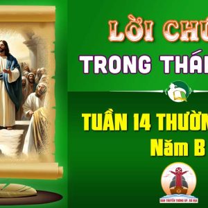 Lời Chúa trong thánh lễ Tuần 14 Thường niên – Năm B