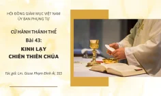 Cử hành Thánh Thể: Bài 43 – Kinh Lạy Chiên Thiên Chúa