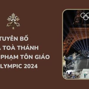 Tuyên bố của Toà Thánh về xúc phạm tôn giáo ở Olympic 2024