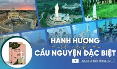 Giải đáp thắc mắc cho người trẻ: Bài 135 – Hành hương là cách cầu nguyện đặc biệt