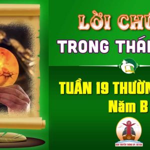 Lời Chúa trong thánh lễ Tuần 19 Thường niên – Năm B