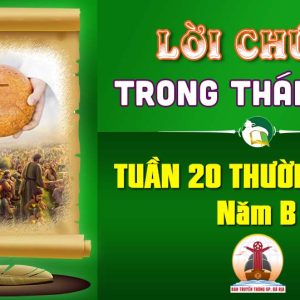 Lời Chúa trong thánh lễ Tuần 20 Thường niên – Năm B