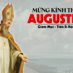 28.08.2024 – Thứ Tư Tuần XXI Thường Niên: Thánh Augustinô Giám Mục