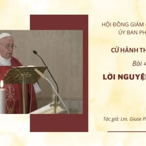 Cử hành Thánh Thể: Bài 48 - Lời nguyện hiệp lễ