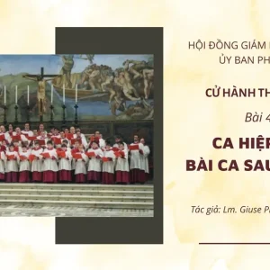 Cử hành Thánh Thể: Bài 47 - Ca hiệp lễ và bài ca sau hiệp lễ