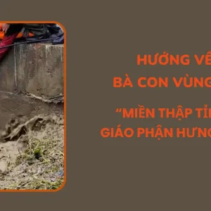HƯỚNG VỀ BÀ CON VÙNG LŨ “MIỀN THẬP TỈNH” GIÁO PHẬN HƯNG HÓA