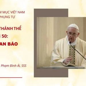 Cử hành Thánh Thể: Bài 50 - Lời loan báo