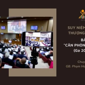 Suy niệm tĩnh tâm Thượng Hội đồng bài 2 - “Căn phòng đóng kín” (Ga 20,19-29)