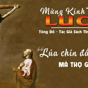 18.10.2024 – Thứ Sáu Tuần XXVIII Thường Niên: Thánh Luca, Tác Giả Sách Tin Mừng