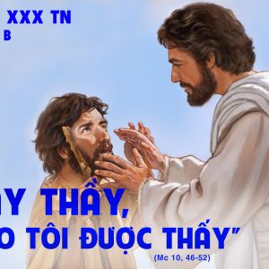 CÁC BÀI SUY NIỆM LỜI CHÚA CHÚA NHẬT XXX THƯỜNG NIÊN – NĂM B